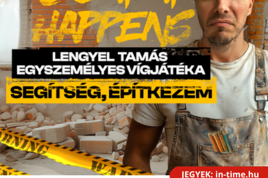 Lengyel Tamás egyszemélyes vígjátéka: Segítség építkezem!