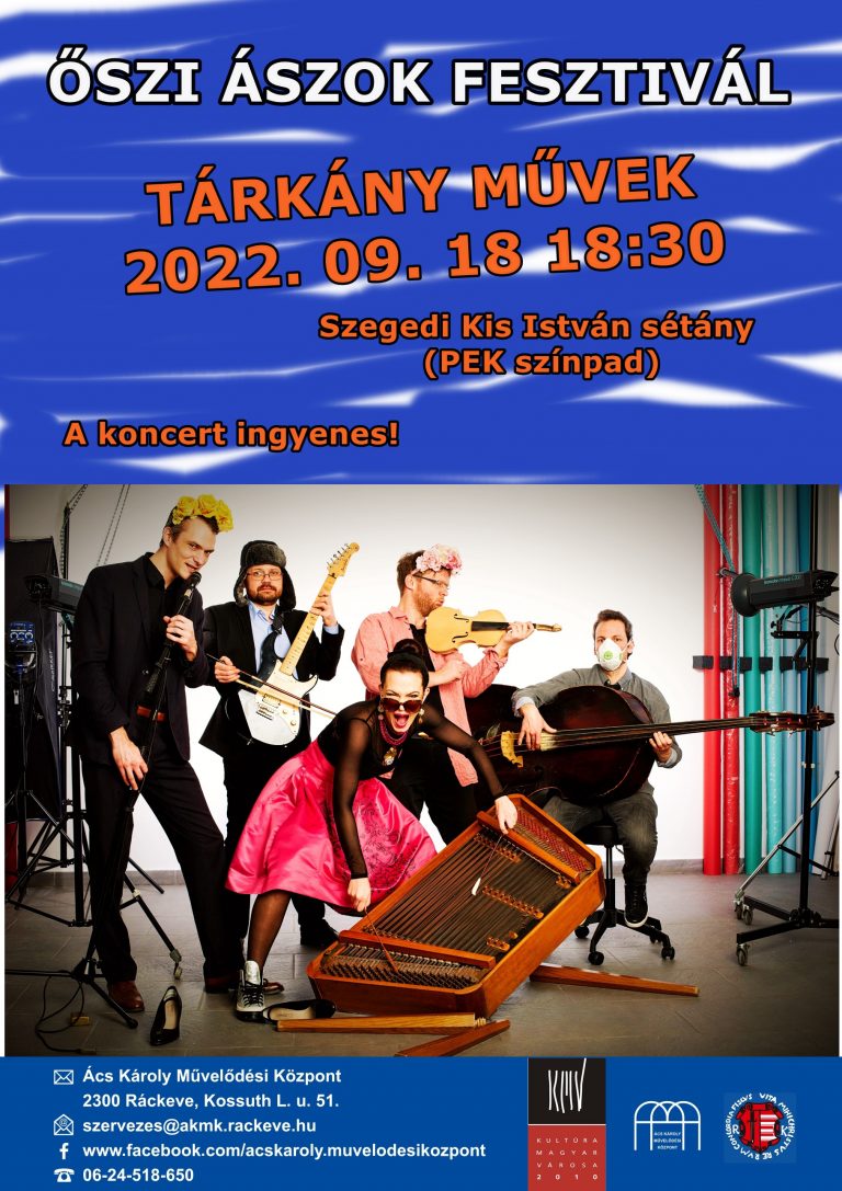 Őszi Ászok Fesztivál – Tárkány művek koncert – Ács Károly Művelődési ...